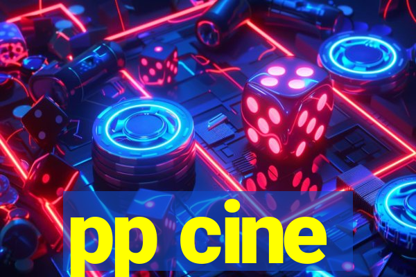 pp cine